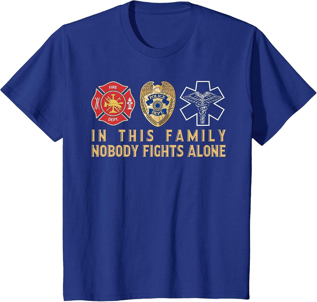 in This Family Nobody Fights Alone Police Firefighter EMS T-Shirt - Royal Blue