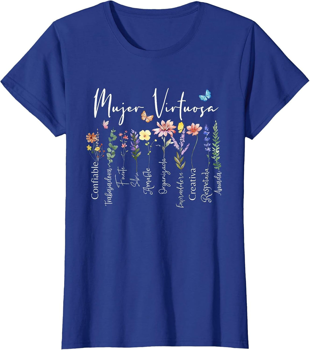 Mujer Virtuosa Dios dice que Eres Spanish Frases Religiosas T-Shirt - Royal Blue