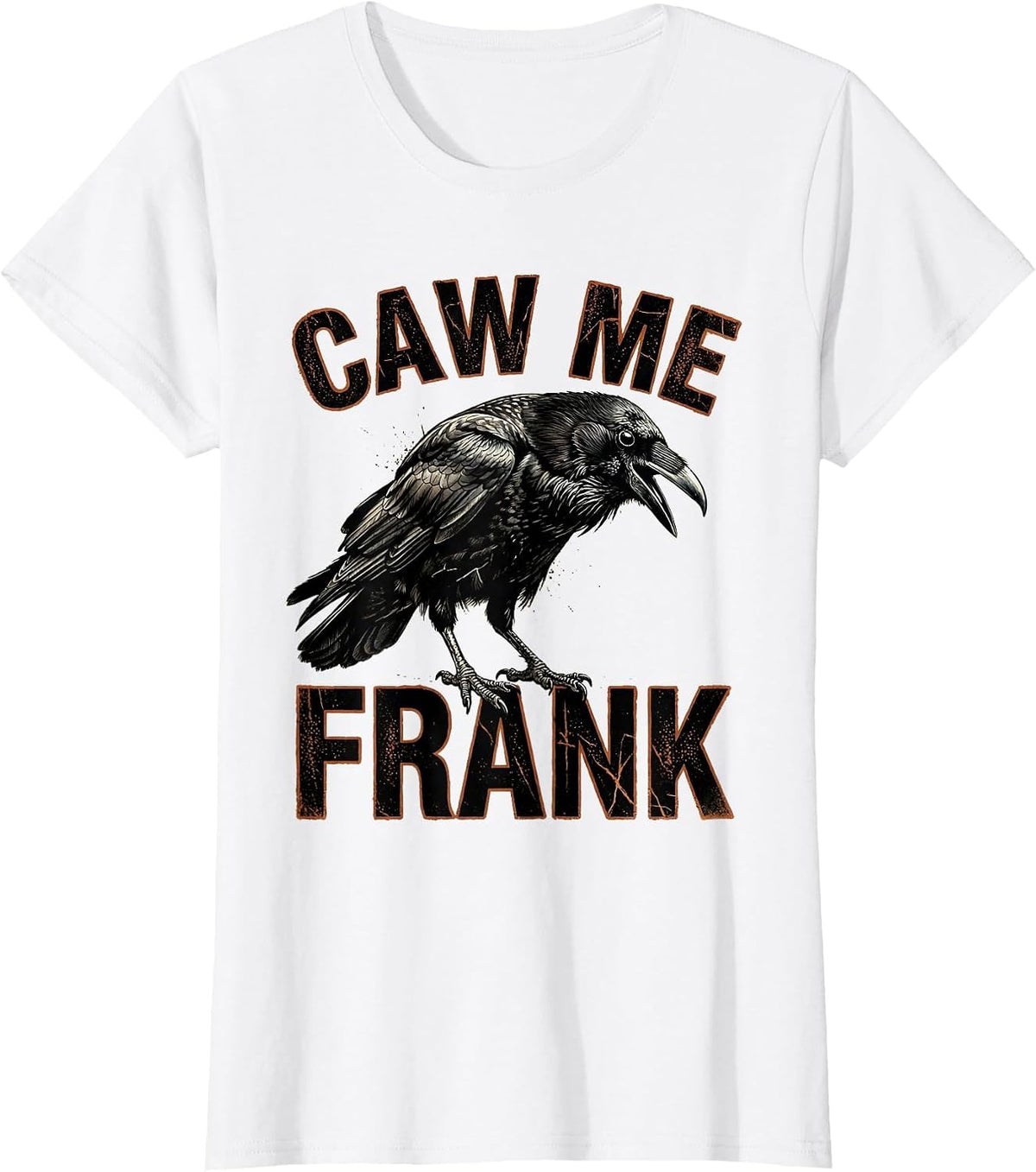 caw me frank Distressed Crow Raven Gothic Bird-Pun Humor T-Shirt - White