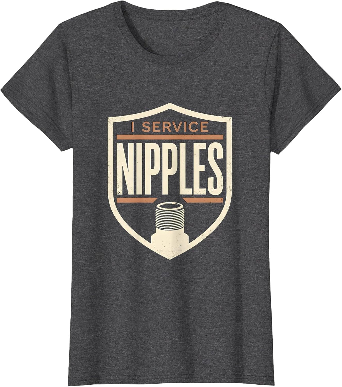 Women's I Service Nipples Funny Plumber Pipefitter Occupational T-Shirt - Dark Heather Grey