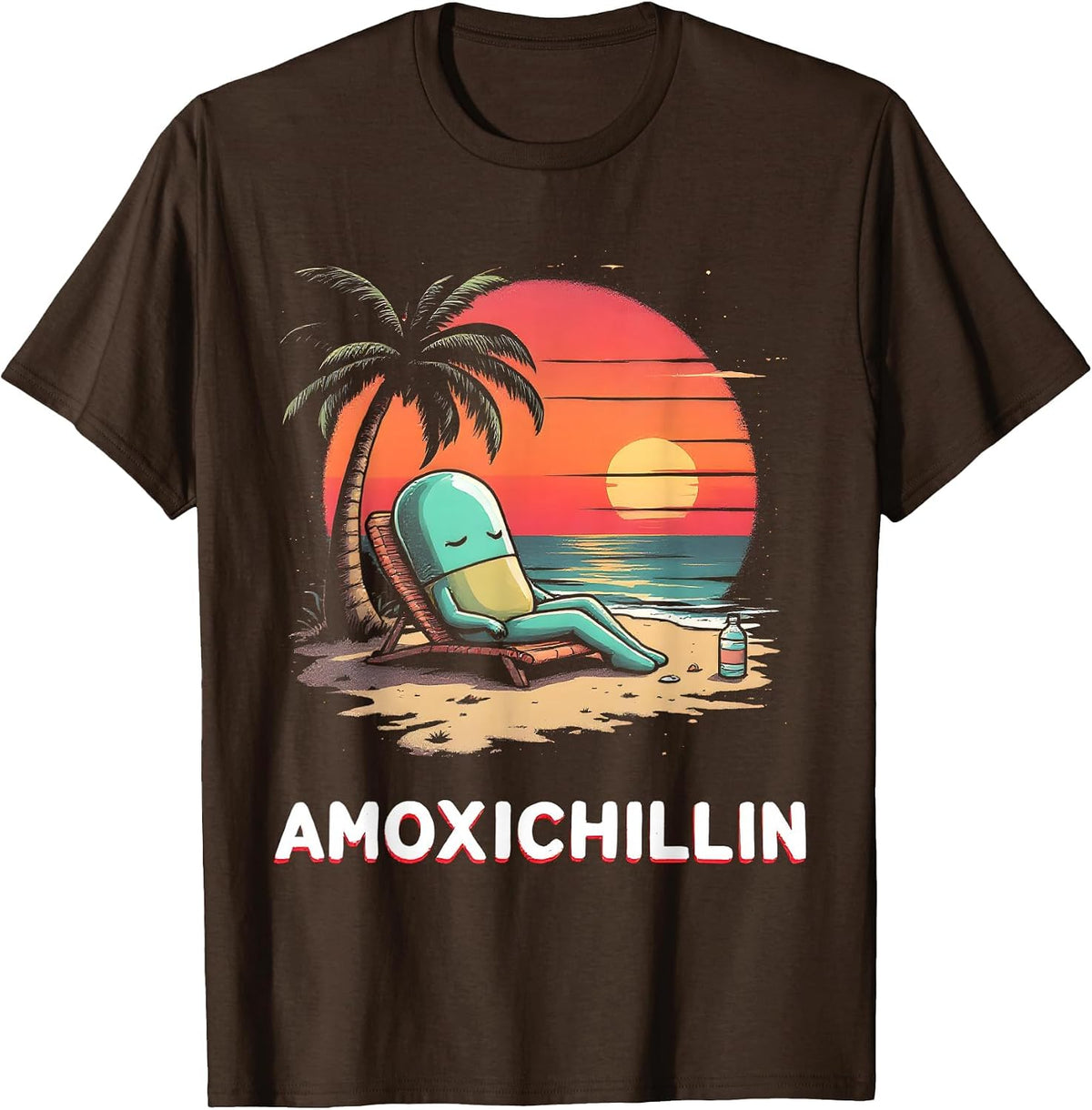 Amoxichillin Funny Pill Vacation Beach Pharmacy Lover T-Shirt - Brown