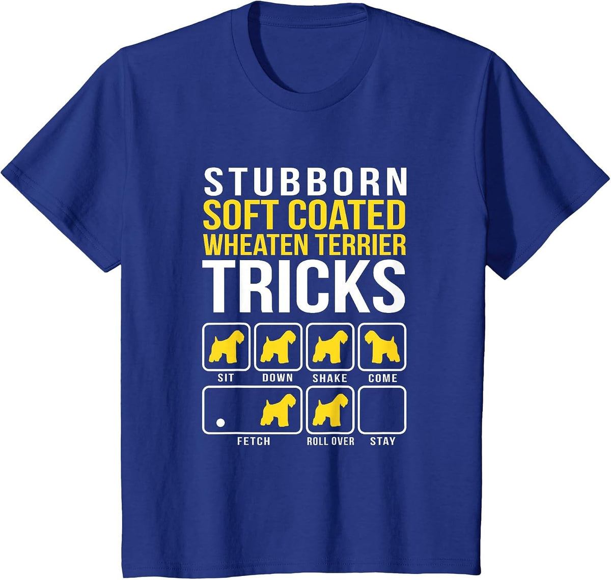 Stubborn Soft Coated Wheaten Terrier Tricks T-Shirt - Royal Blue