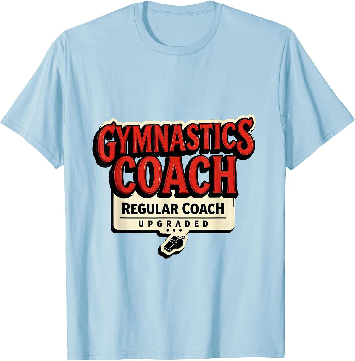 Men's Gymnastics Coach — Regular Coach, Upgraded Funny T-Shirt - Baby Blue