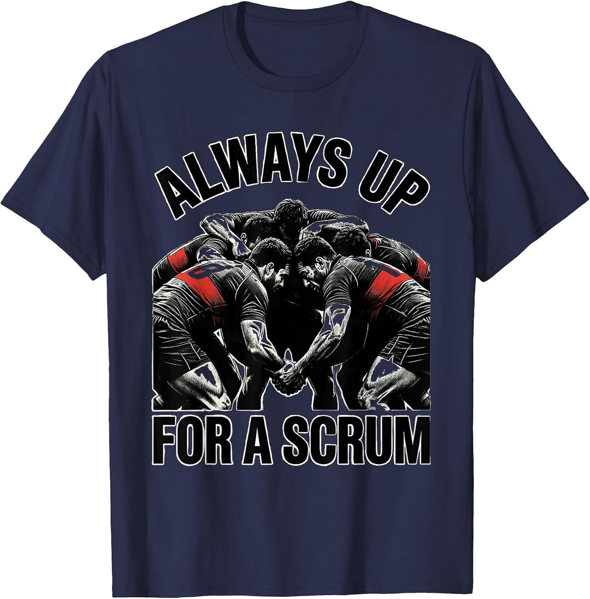 Men's Always Up For A Scrum Rugby Graphic Design T-Shirt - Navy Blue