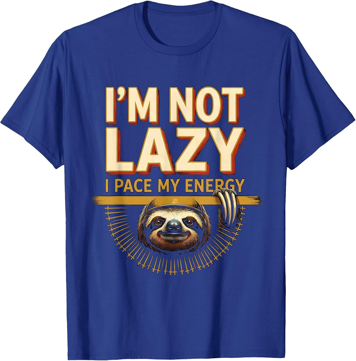 I'm Not Lazy I Pace My Energy Funny Sloth Lover Animal Humor T-Shirt - Royal Blue