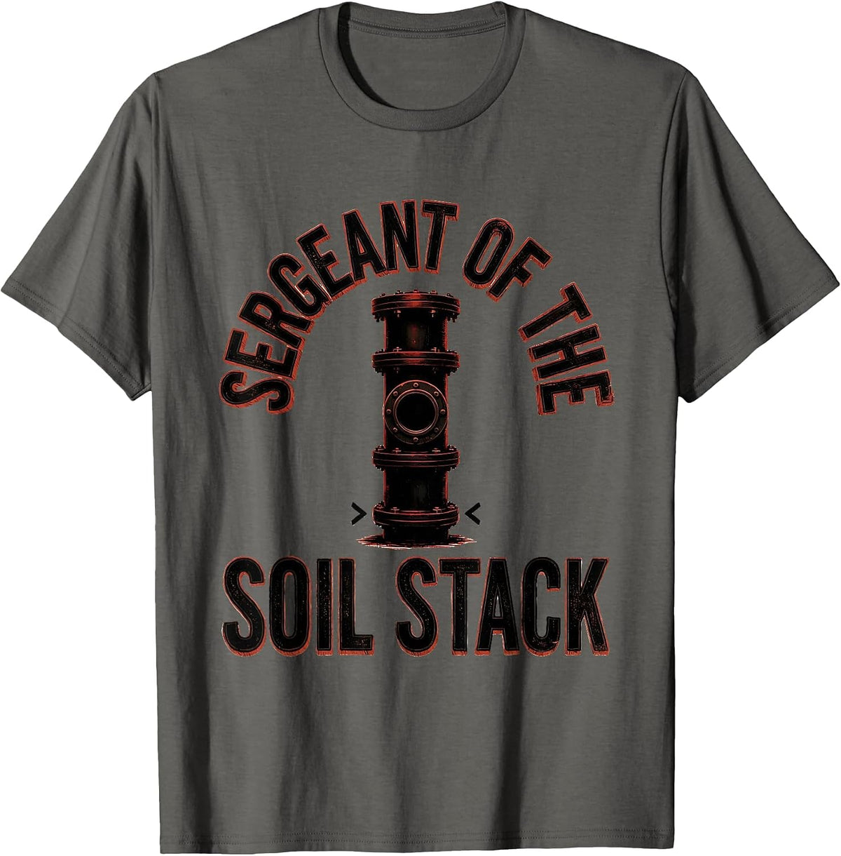 Sergeant Of The Soil Stack Funny Plumber Pipefitter T-Shirt - Asphalt Grey