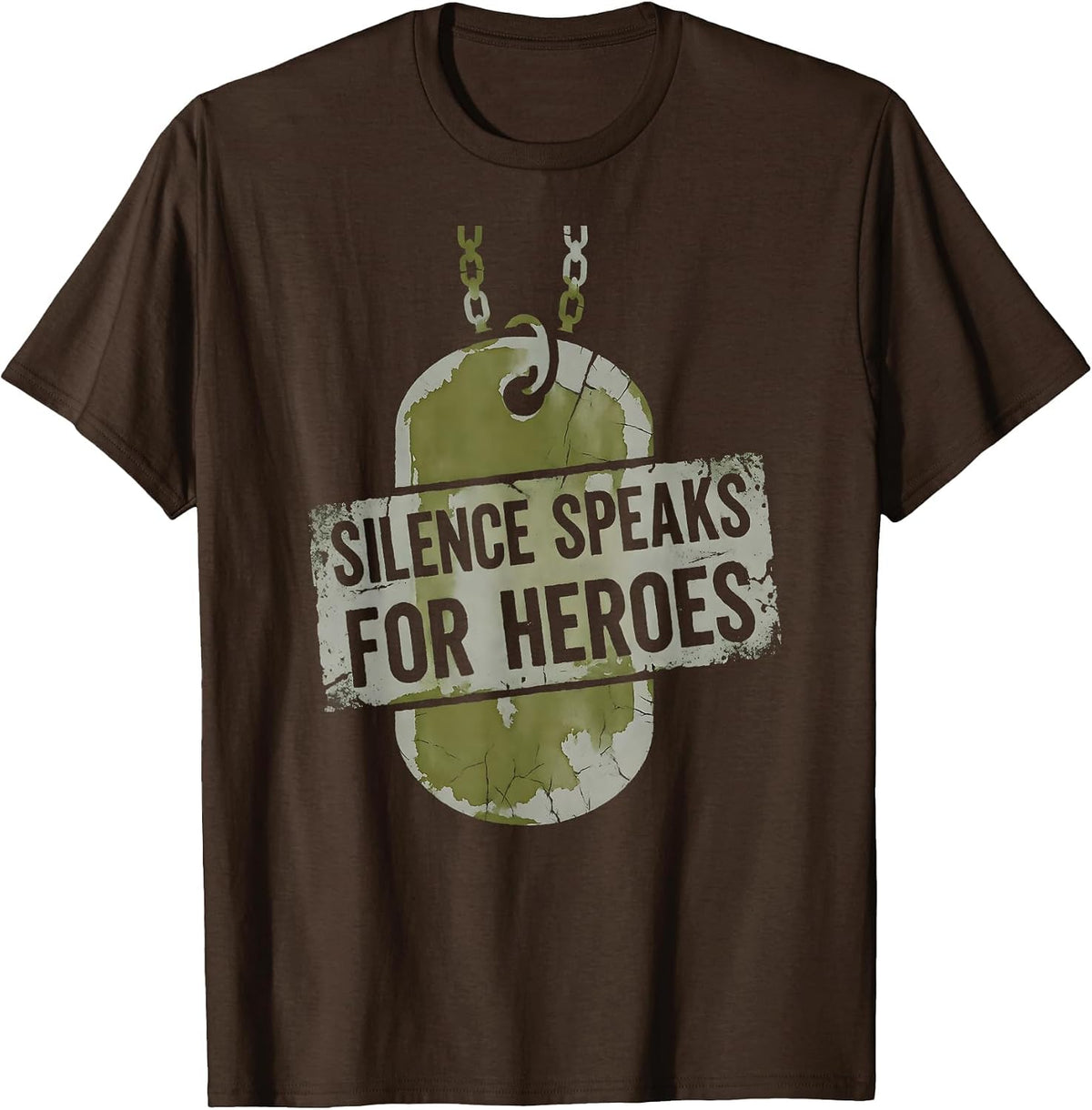 Silence Speaks For Heroes Veteran Tribute Design T-Shirt - Brown