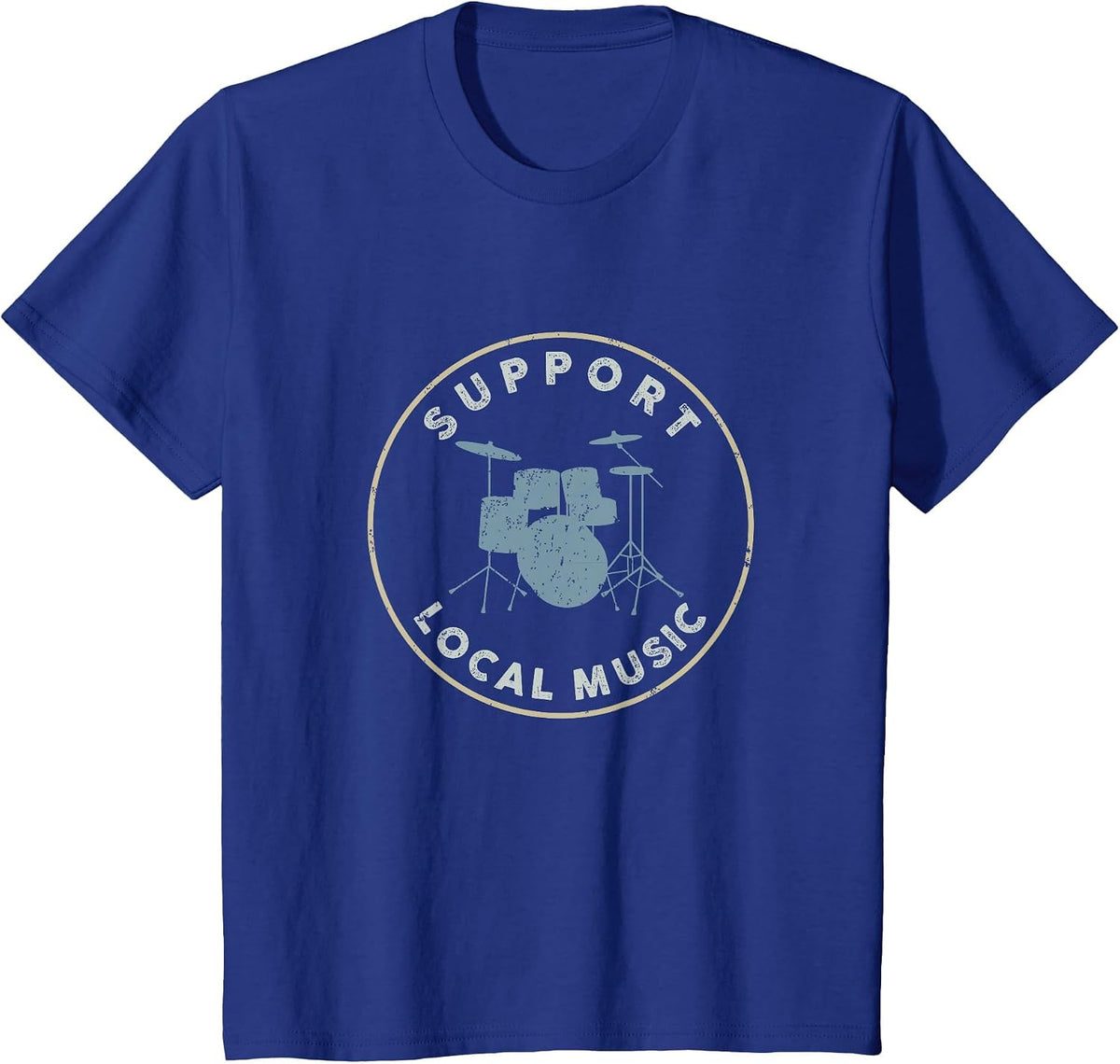 Support Local Music, Local Artist, Drummer T Shirt T-Shirt - Royal Blue