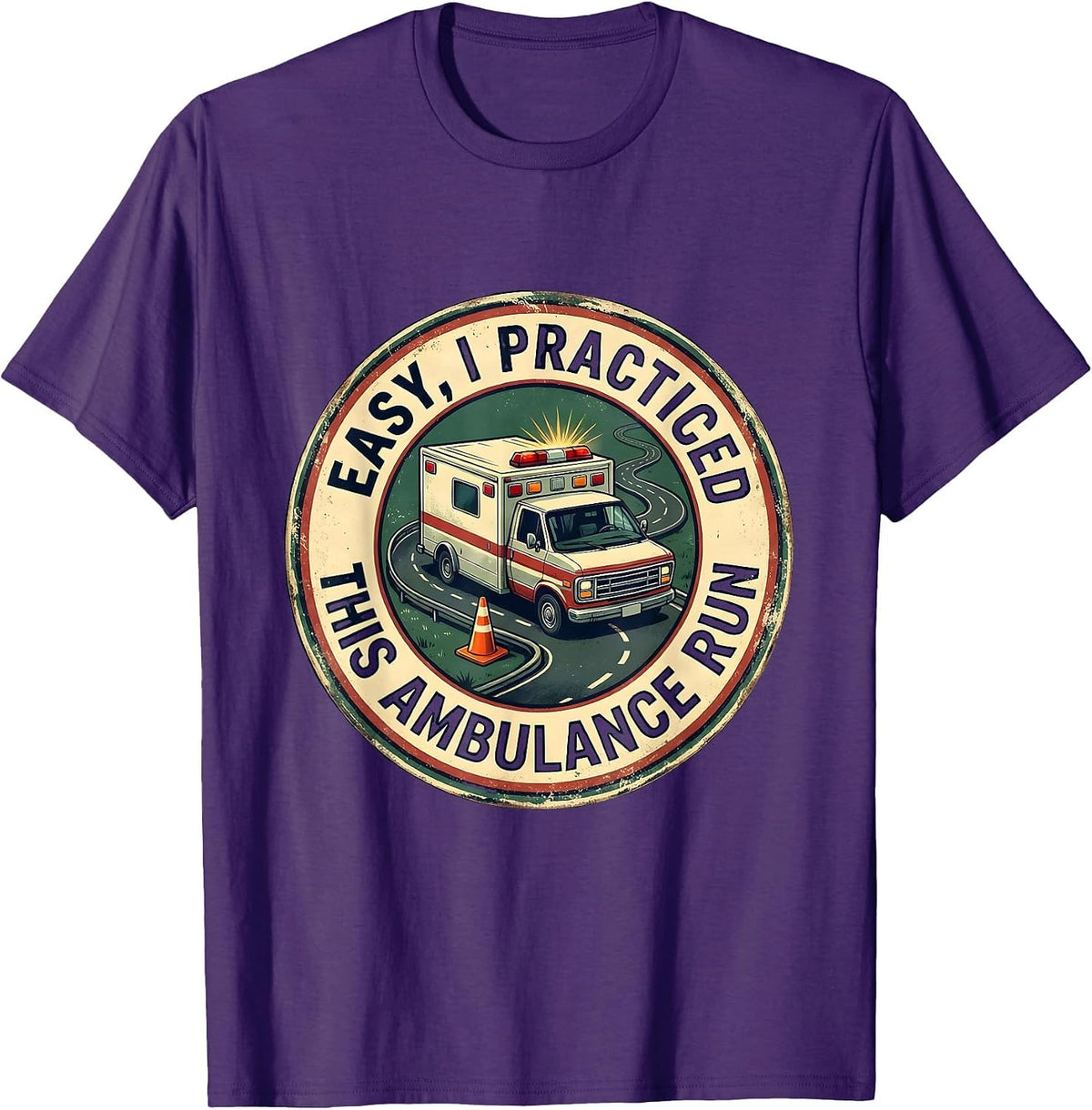 Men's Easy, I Practiced This Ambulance Run Vintage EMS Paramedic T-Shirt - Purple