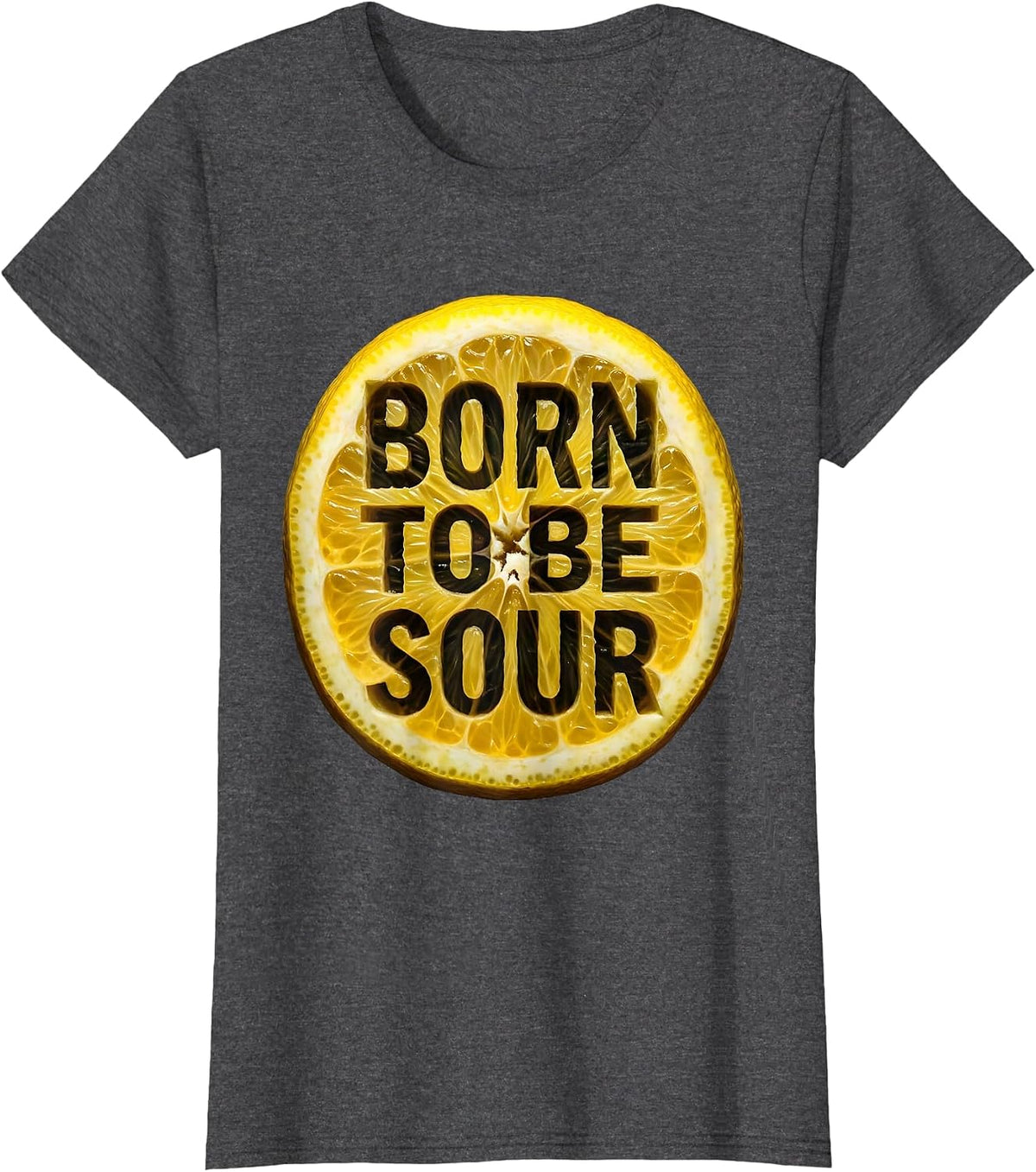 Women's Born to Be Sour Lemon Graphic Design T-Shirt - Dark Heather Grey