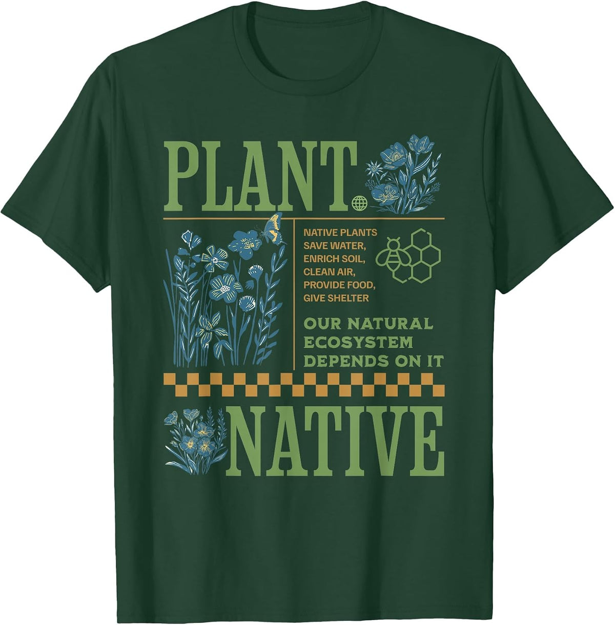 Plant Native Species in Your Garden T-Shirt - Dark Green