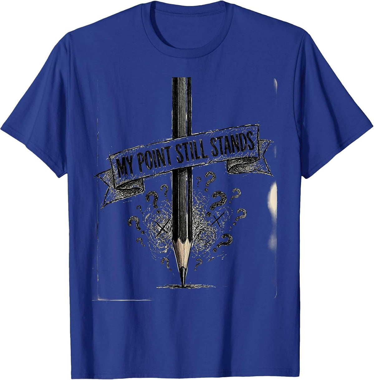 Prove Me Wrong My Point Still Stands Design T-Shirt - Royal Blue