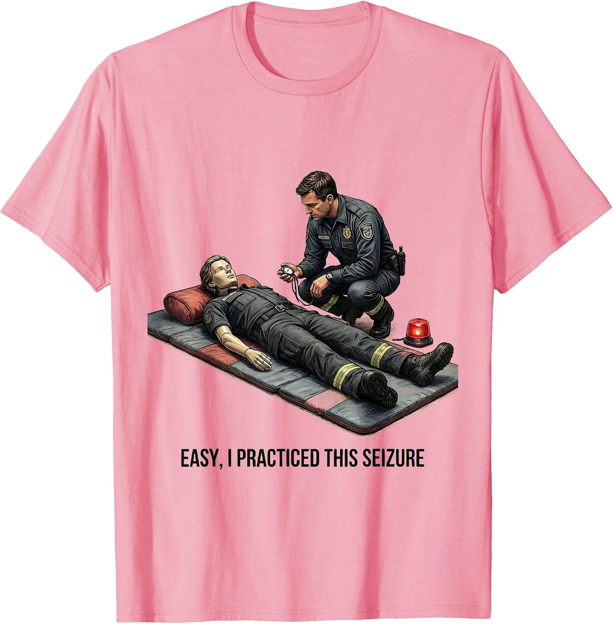 Men's Easy, I Practiced This Seizure Funny EMT Paramedic Workplace T-Shirt - Pink