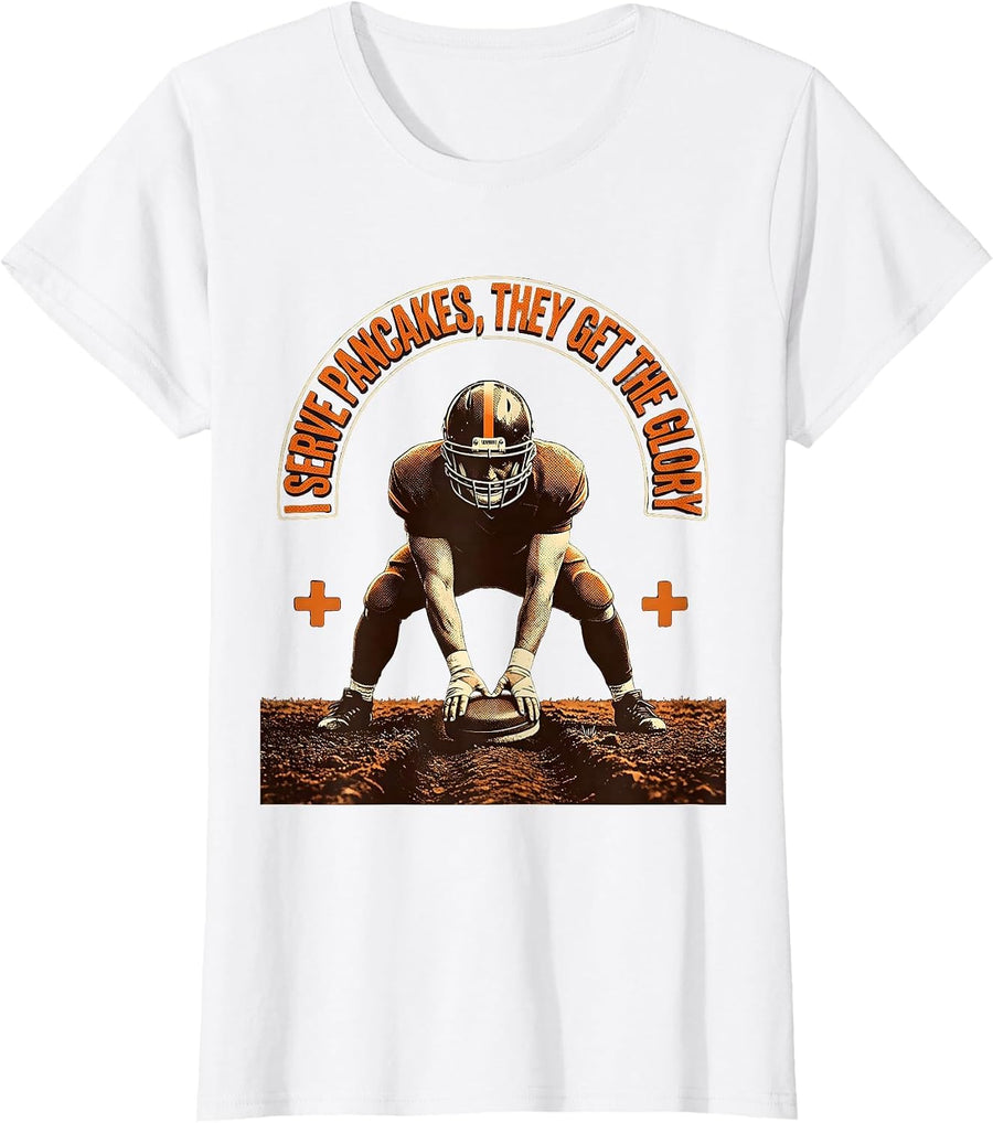 Women's I Serve Pancakes, They Get The Glory Funny Football Lineman T-Shirt - White