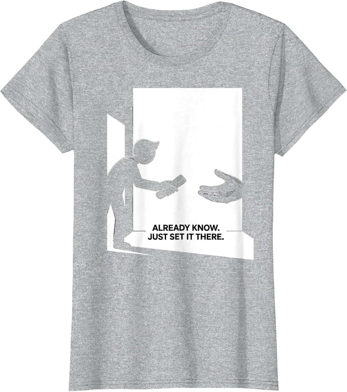 Already Know Just Set It There Funny IT Tech Support Gift T-Shirt - Heather Grey