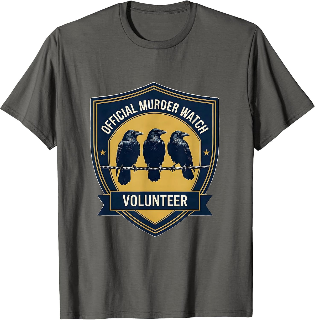 Official Murder Watch Volunteer Crow Pun Dark Humor T-Shirt - Asphalt Grey