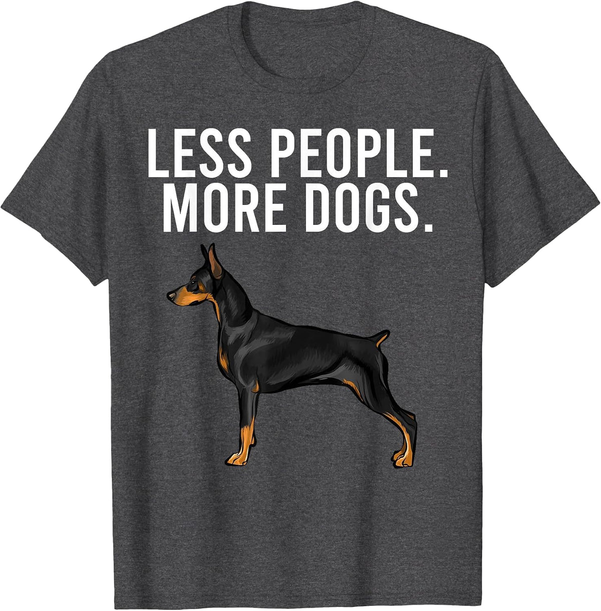 Less People More Dogs Doberman Pinscher Funny Introvert T-Shirt - Dark Heather Grey