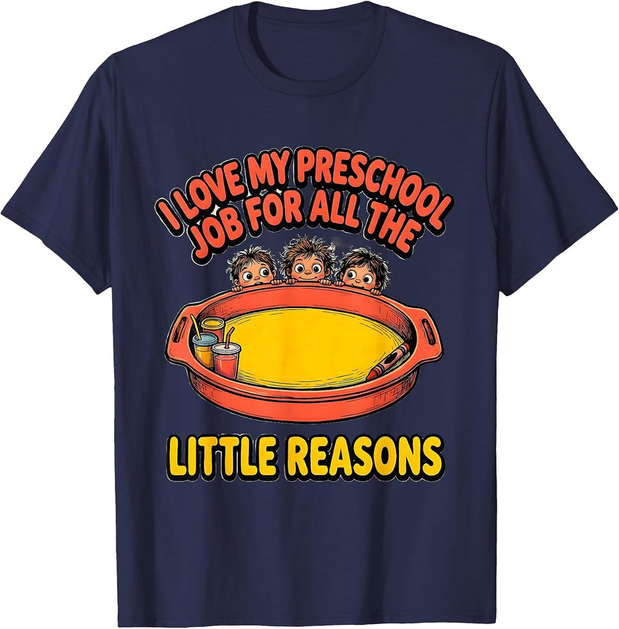 I Love My Preschool Job For All The Little Reasons Teacher T-Shirt - Navy Blue