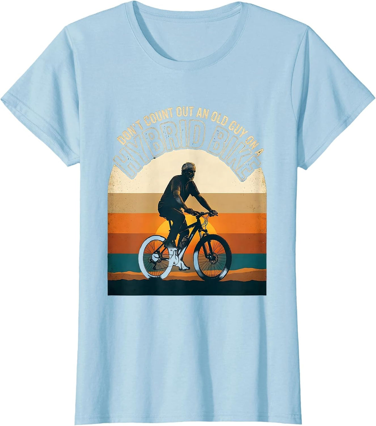 Women's Don't Count Out An Old Guy On A Hybrid Bike Cyclist T-Shirt - Baby Blue