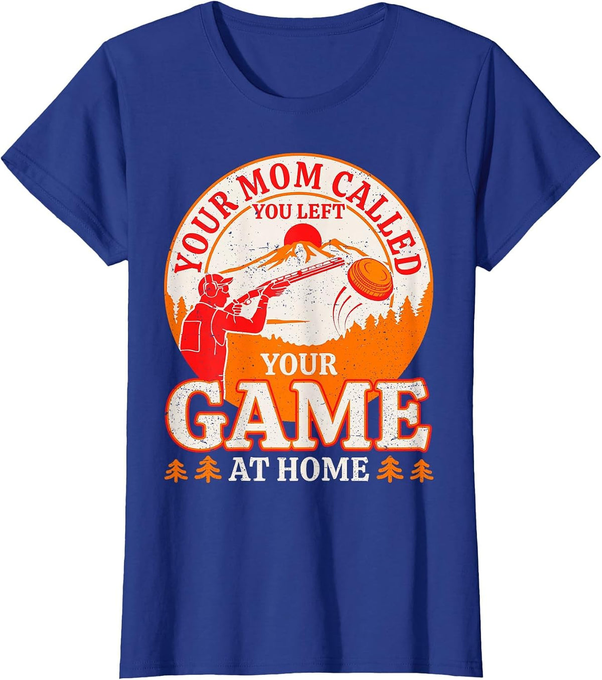 You Left Your Game at Home Trap Shooting Skeet Shooting Men T-Shirt - Royal Blue