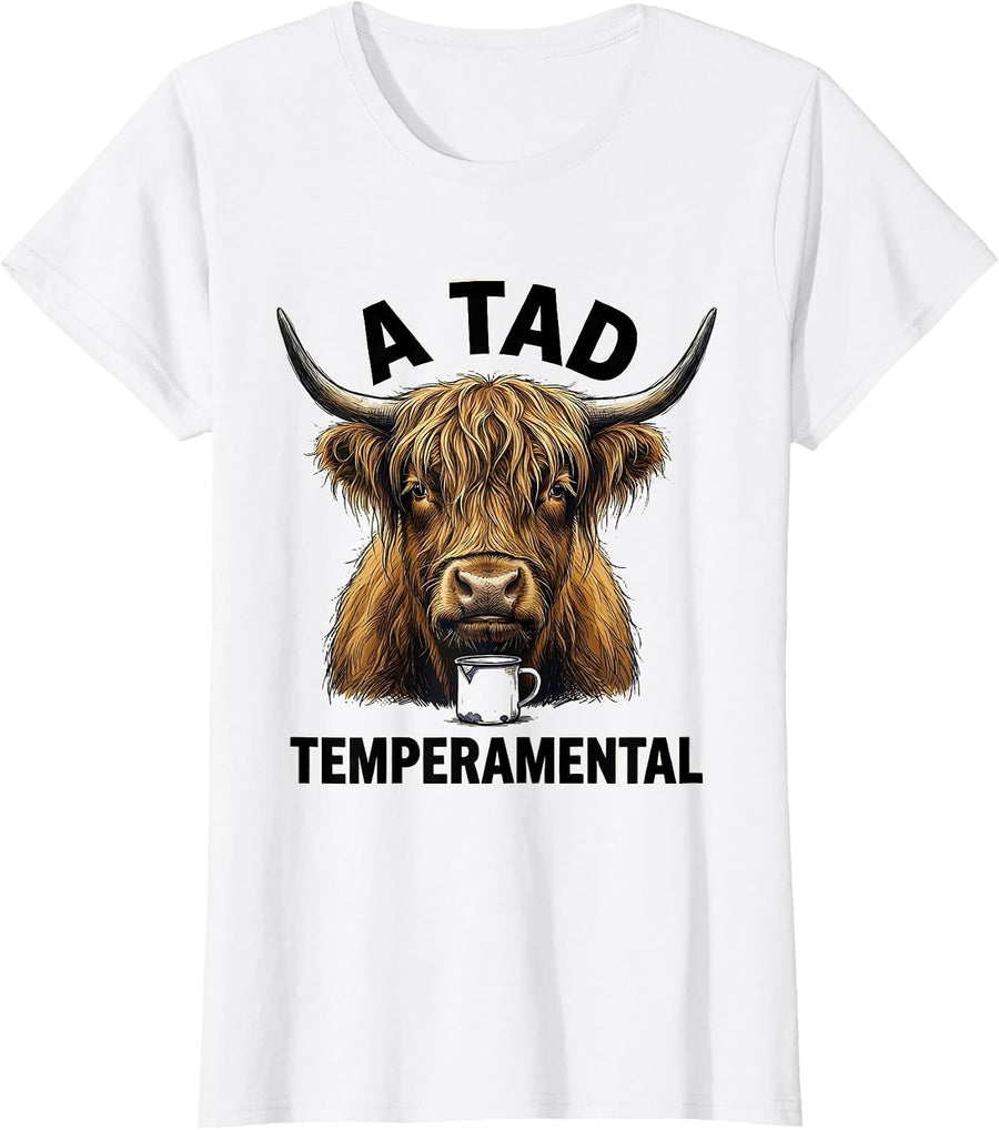Women's A Tad Temperamental Funny Highland Cow Coffee Lover Humor T-Shirt - White