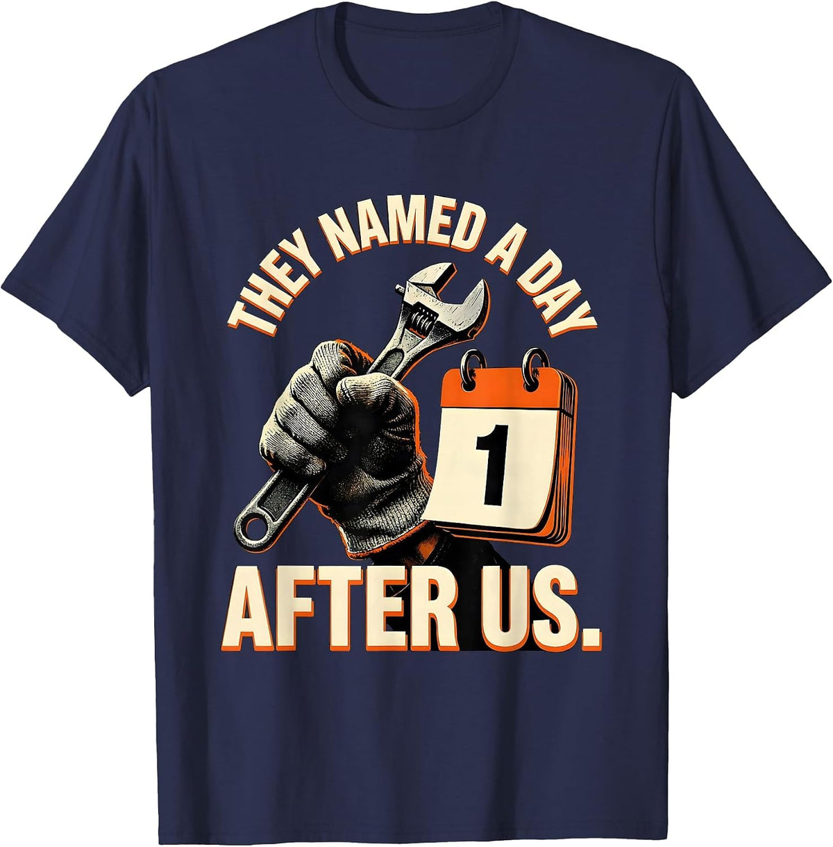 They Named A Day After Us Funny Tradesman Labor Day 2026 T-Shirt - Navy Blue