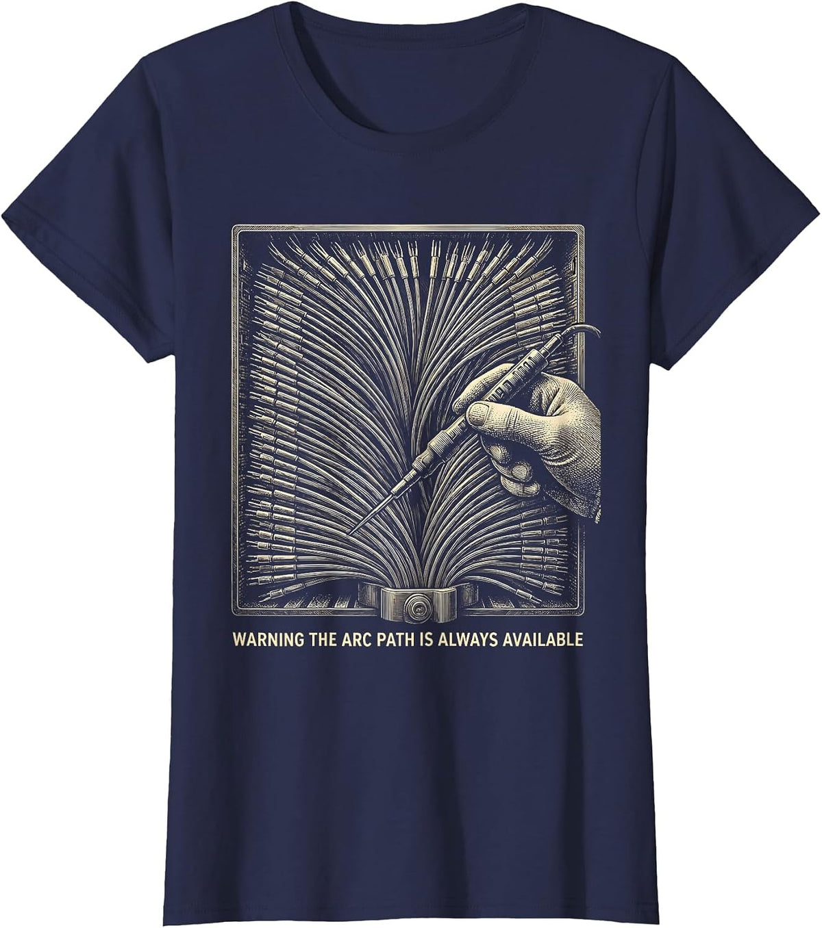 Women's WARNING THE ARC PATH IS ALWAYS AVAILABLE Funny Electrician T-Shirt - Navy Blue