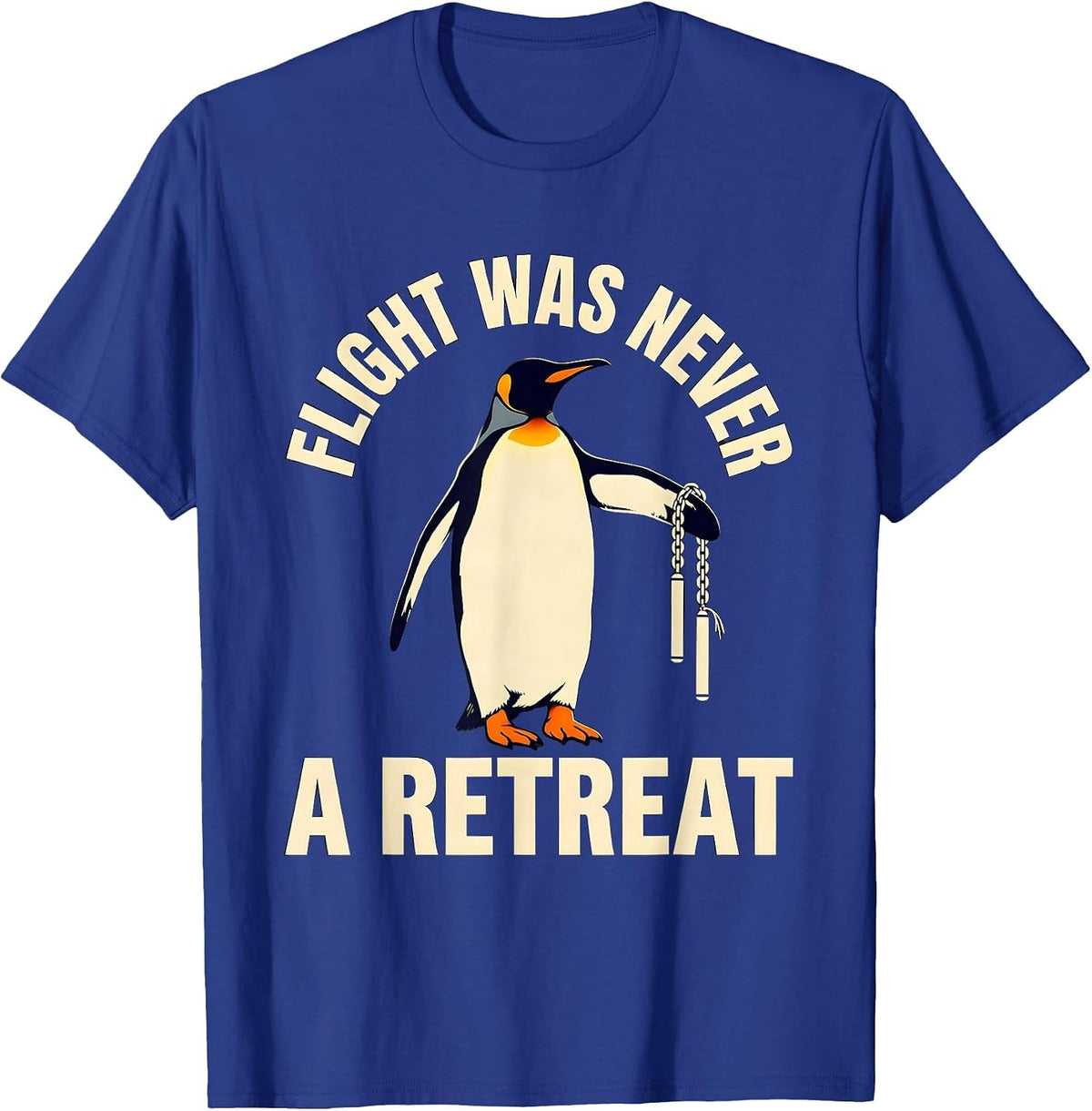 Flight Was Never A Retreat Funny Penguin Martial Arts Meme T-Shirt - Royal Blue