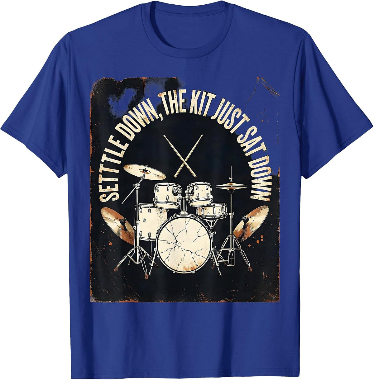 Men's Settle Down, The Kit Just Sat Down Funny Drummer Drumset T-Shirt - Royal Blue