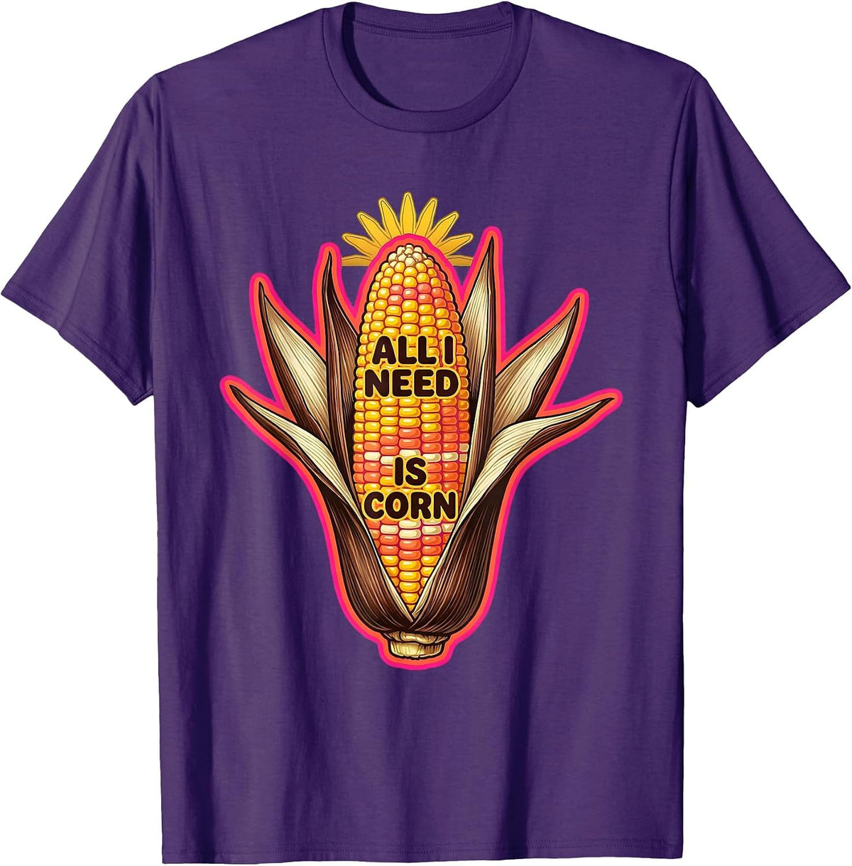 All I Need Is Corn Funny Vegetable Lover Design T-Shirt - Purple