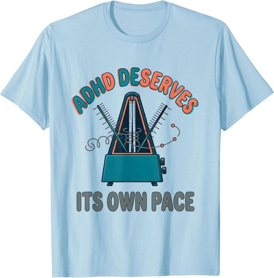Men's ADHD Deserves Its Own Pace Neurodiversity Awareness Humor T-Shirt - Baby Blue
