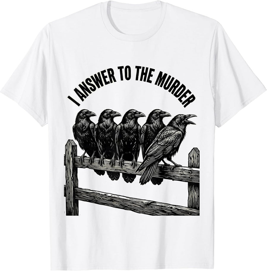 Men's I Answer To The Murder Funny Crow Gothic Humor Dark Humor T-Shirt - White
