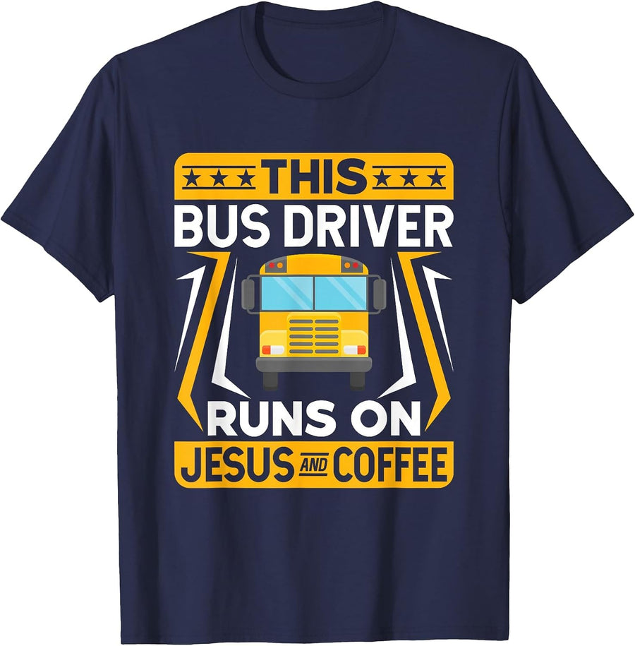 Bus Driver Quotes - This Bus Driver Runs on Jesus and Coffee T-Shirt - Navy Blue