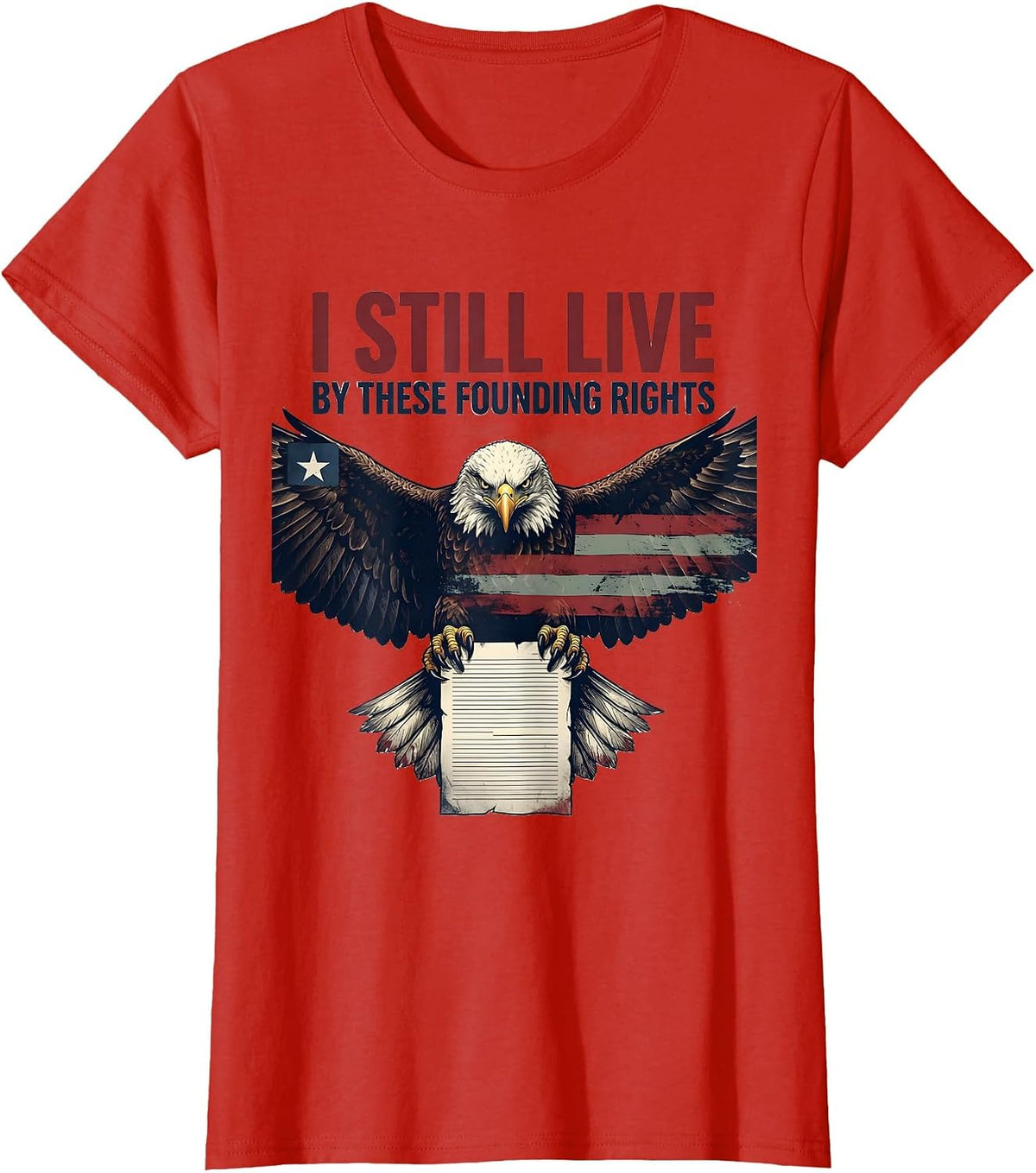 Women's I Still Live By These Founding Rights Patriotic Eagle T-Shirt - Red