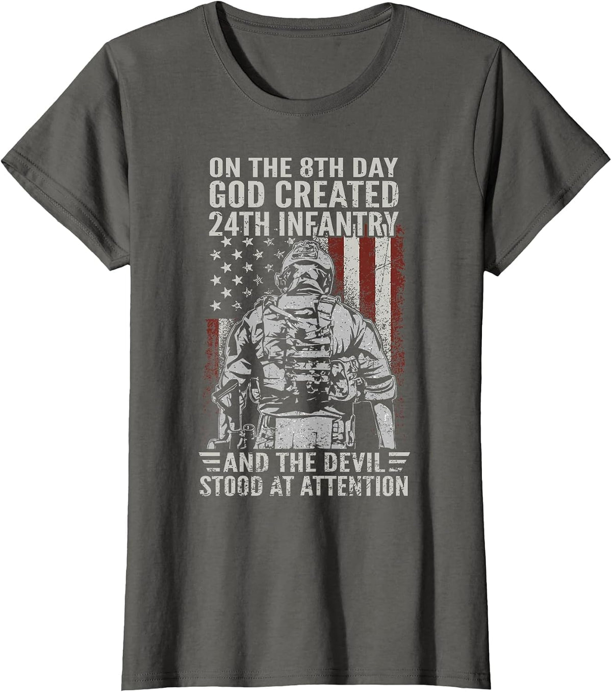 On 8th Day God Created The 24th Infantry Division Veteran T-Shirt - Asphalt Grey