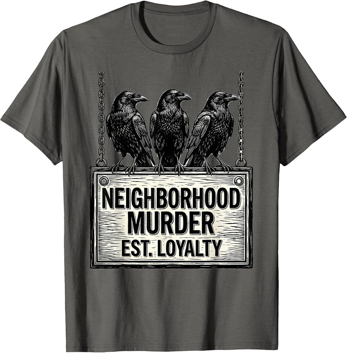 Men's Neighborhood Murder Est Loyalty Dark Humor Crow Lover Gothic T-Shirt - Asphalt Grey