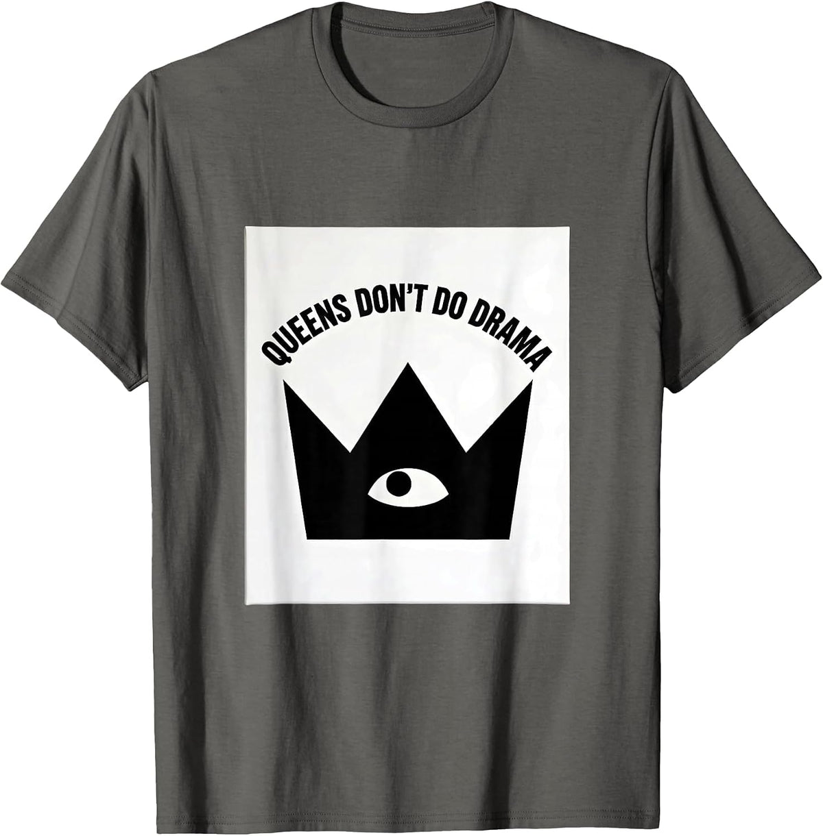 Queens Don't Do Drama Funny Royalty Design T-Shirt - Asphalt Grey