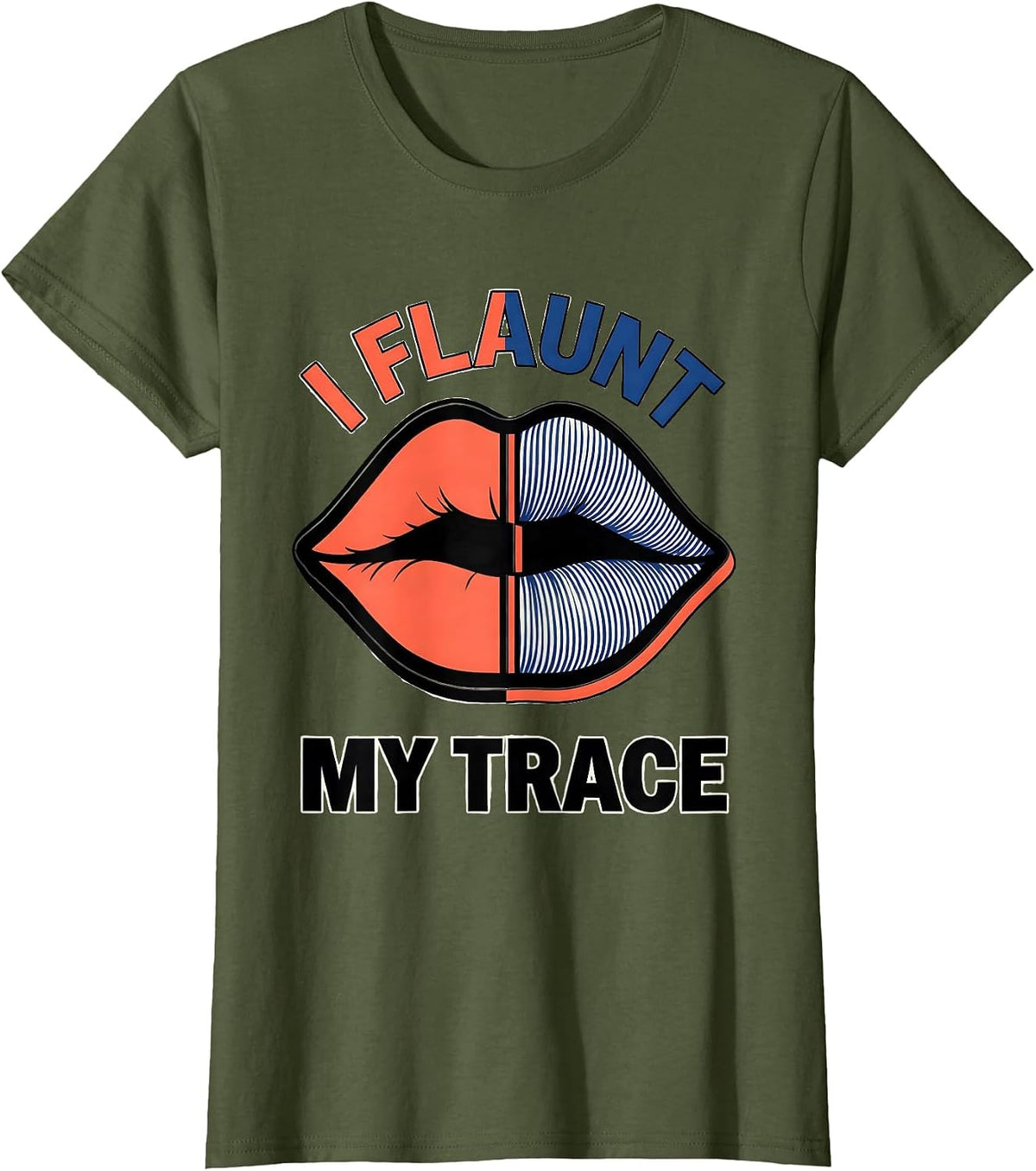 Women's I Flaunt My Trace Split Glam Editorial Flirty Romance Gift T-Shirt - Olive Green