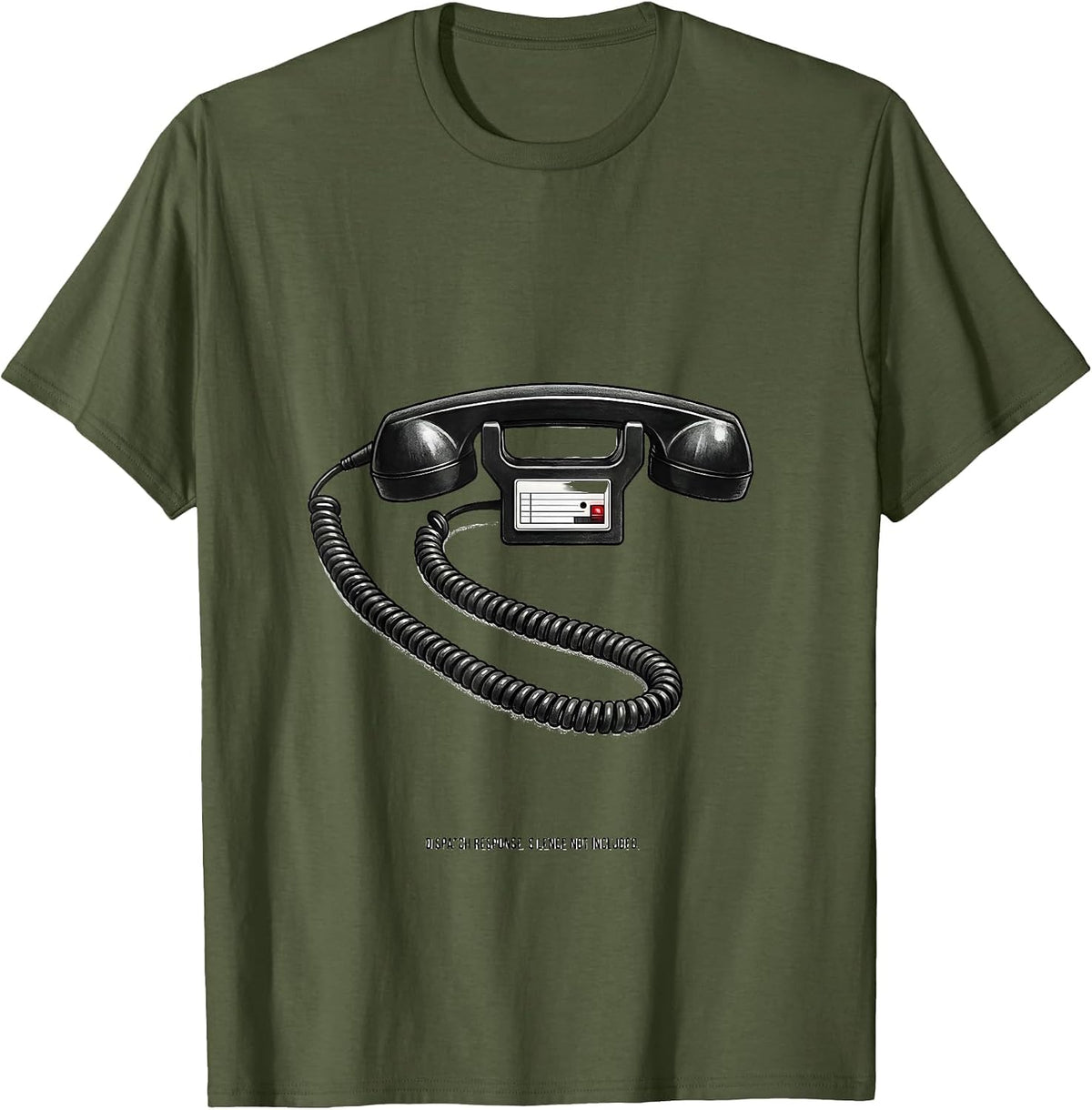 Men's Dispatch Response Silence Not Included Funny EMT Paramedic T-Shirt - Olive Green
