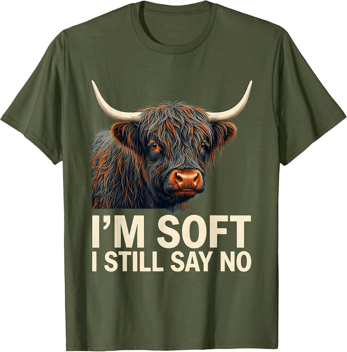 Men's I'm Soft I Still Say No Funny Highland Cow Cute Animal Humor T-Shirt - Olive Green