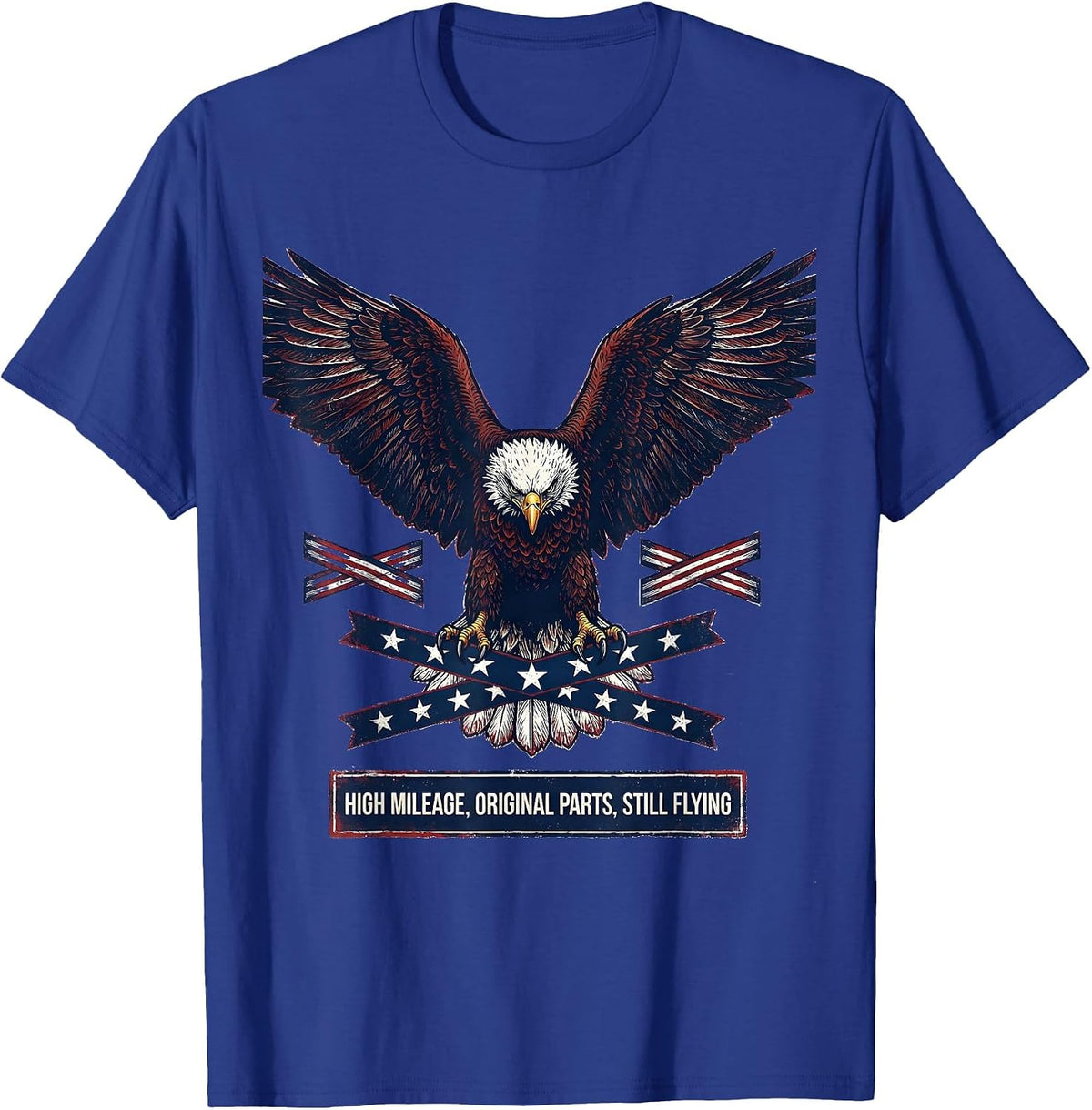 High Mileage, Original Parts, Still Flying Patriotic Eagle T-Shirt - Royal Blue