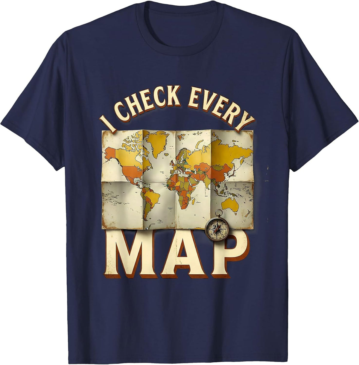 I Check Every Map Funny Geography Teacher Vintage T-Shirt - Navy Blue