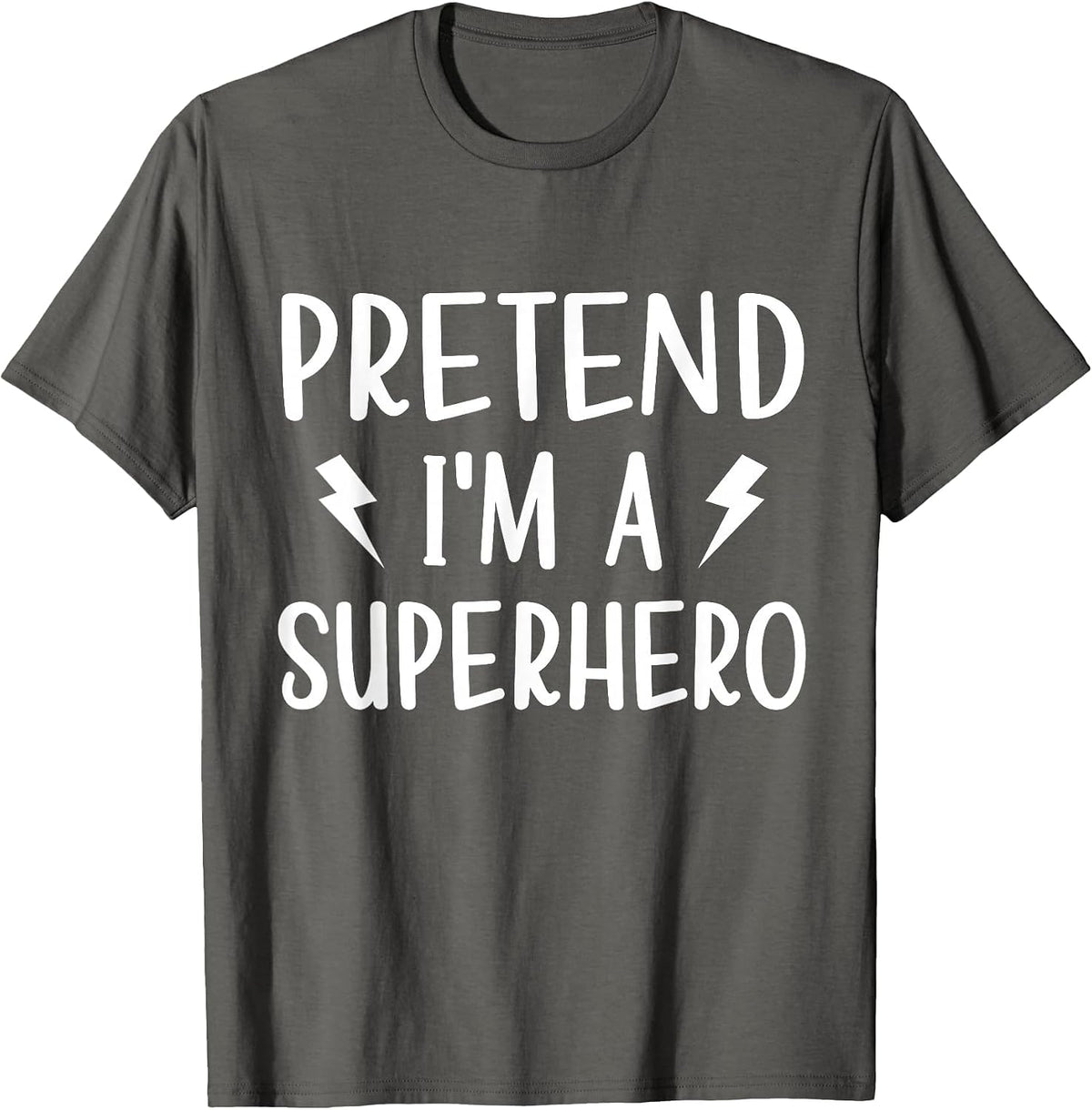 Pretend I'm a Superhero Funny Easy Halloween Costume T-Shirt - Asphalt Grey