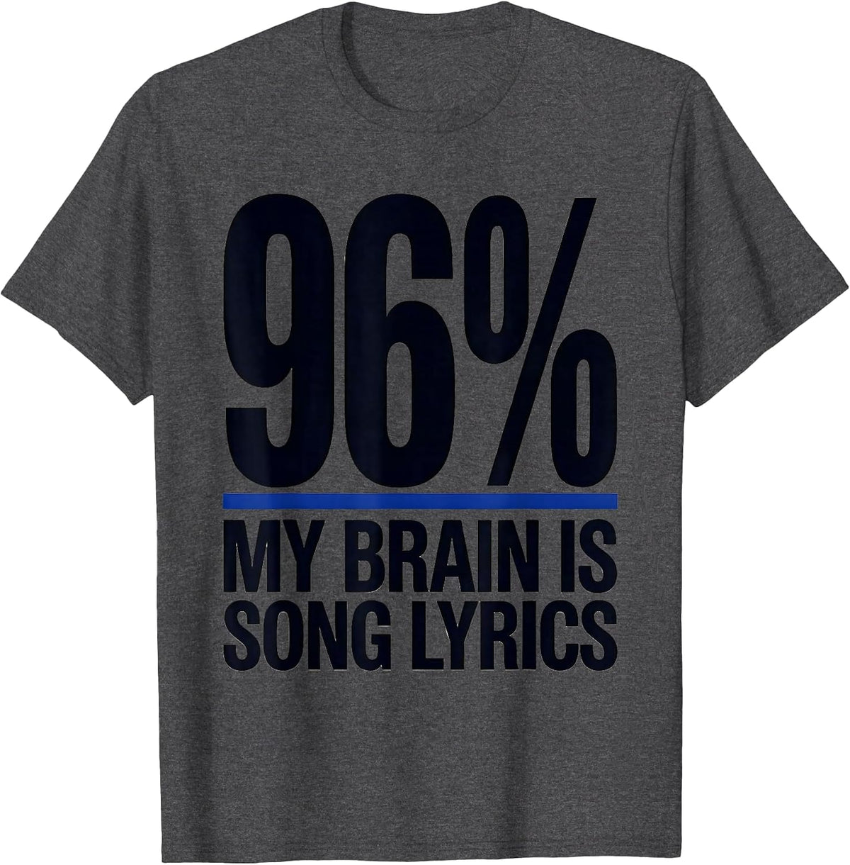 Men's My Brain Is 96% Song Lyrics Funny Music Lover Gift T-Shirt - Dark Heather Grey
