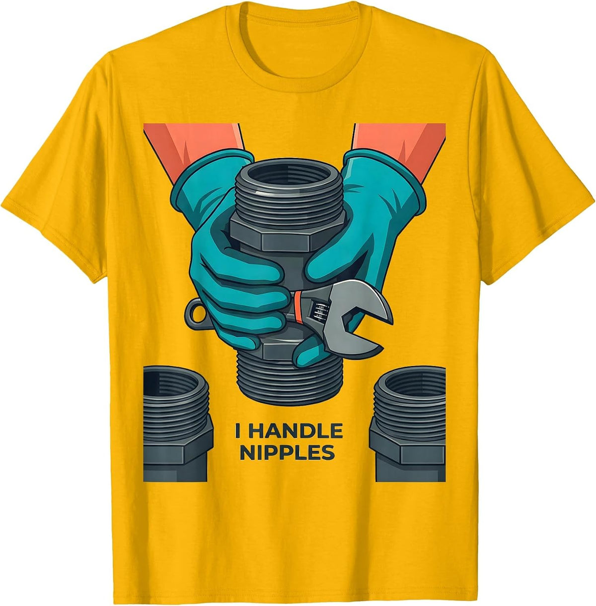 Men's I Handle Nipples Funny Plumber Pipefitter Occupation Humor T-Shirt - Golden Yellow