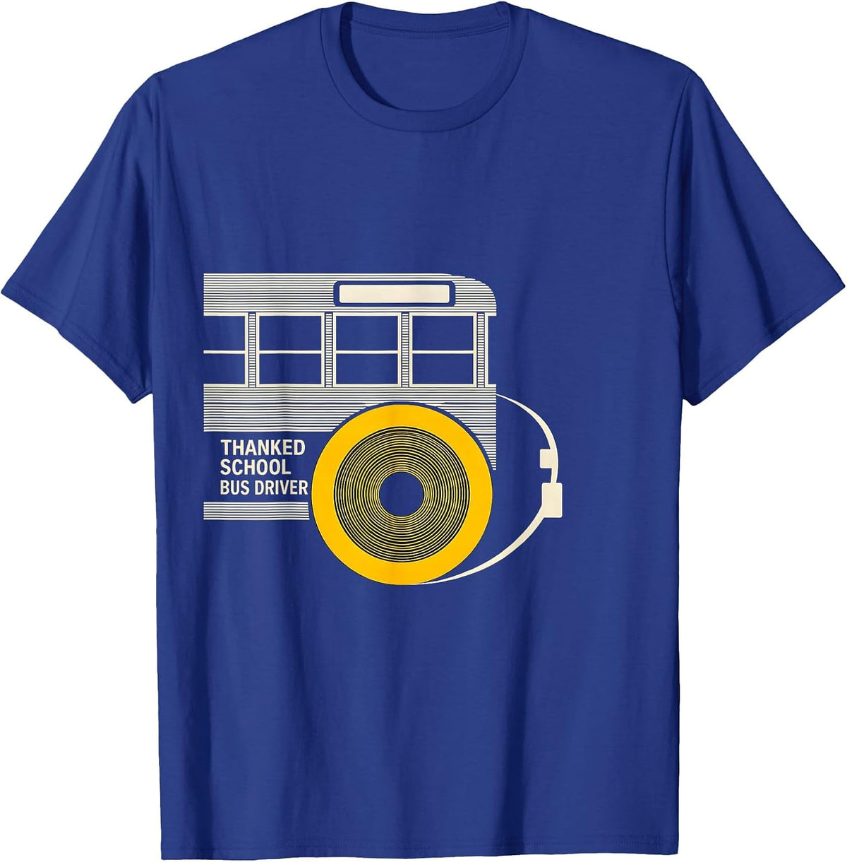 Men's Thanked School Bus Driver Funny Appreciation Gift T-Shirt - Royal Blue