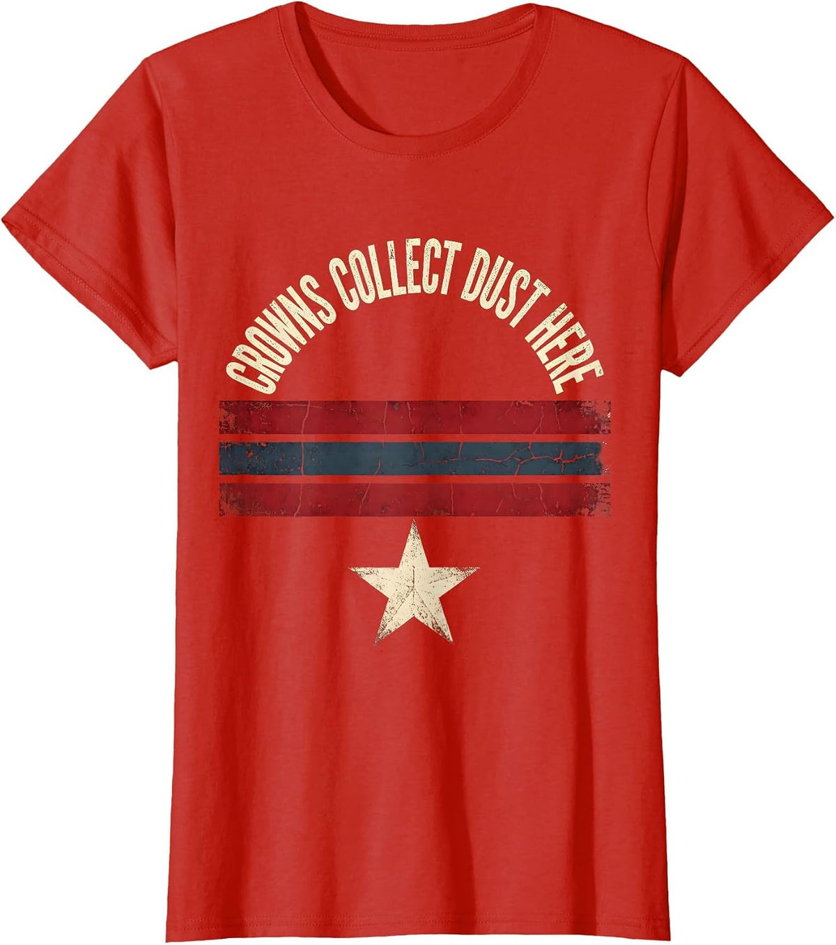 Crowns Collect Dust Here No Kings Bold Design T-Shirt - Red
