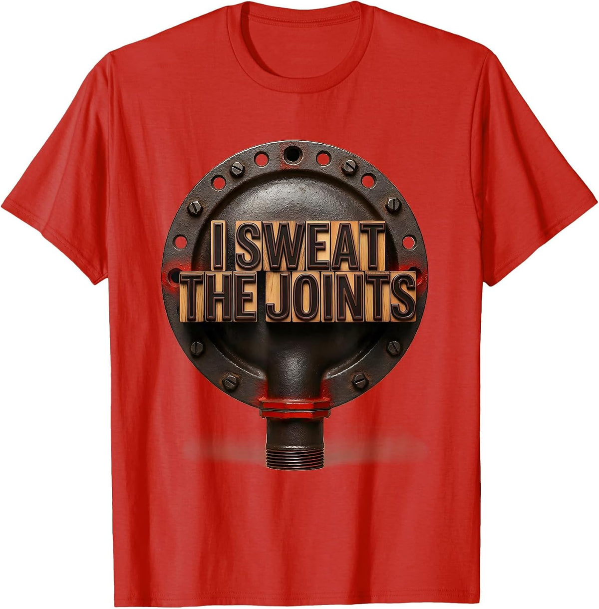 Men's I Sweat The Joints Funny Plumber Pipefitter Steamfitter T-Shirt - Red