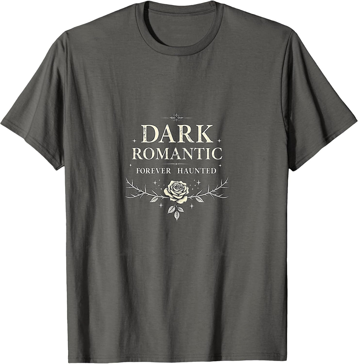 Dark Romantic Forever Haunted Gothic Design T-Shirt - Asphalt Grey