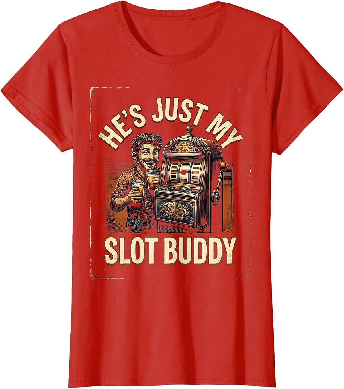 He's Just My Slot Buddy Vintage Casino Gambling Humor T-Shirt - Red